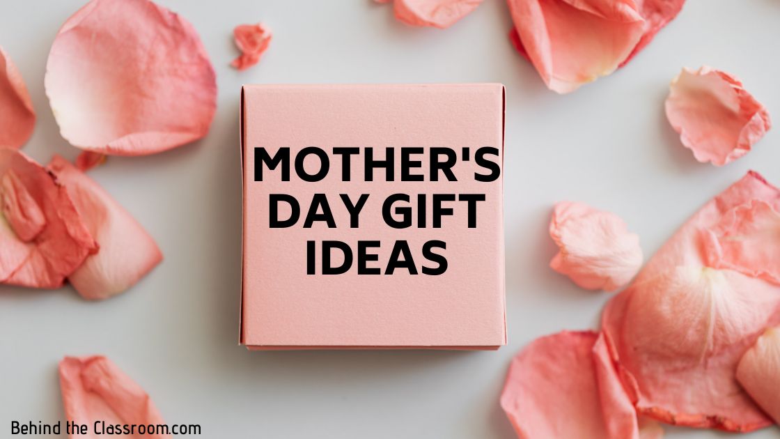 Mother's Day Gift Ideas Under $50 - Behind the Classroom